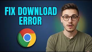 How to Fix Google Chrome Download Failed Network Error [2026 Guide]