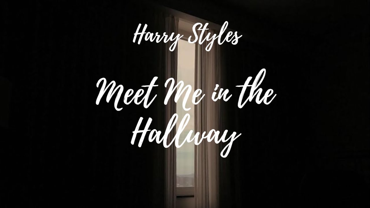 Meet Me in the Hallway - Harry Styles (Lyrics) - YouTube