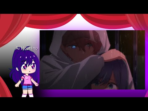 Ai Hoshino Oshi No Ko react to your child