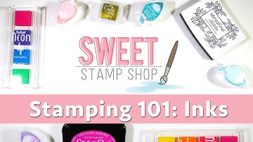 Stamping 101:  Inks