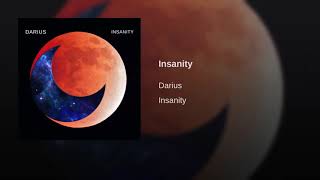 Darius - Insanity Official Audio