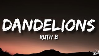 Ruth B - Dandelions (Lyrics)