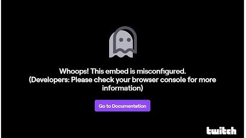 Twitch iframe embeds how to fix: "Whoops! This embed is misconfigured." error