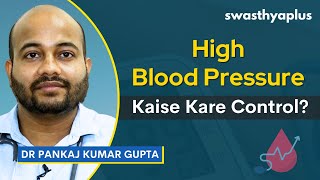 High Blood Pressure: Kaise kare control | Hypertension in Hindi | Dr Pankaj Kumar Gupta