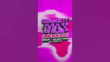 Thumbnail of Moliy & Silent Addy & Gladdest - Shake it to the max (Done with ya ex) official remix out now! ❌💔🤭