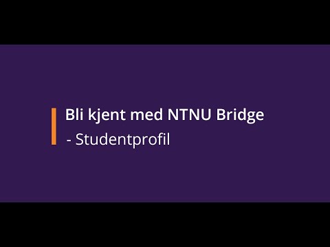 Bli kjent med NTNU Bridge - Studentprofil