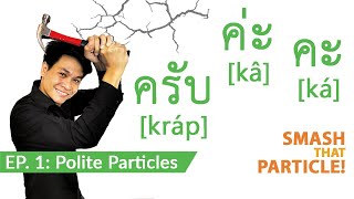 Speak Thai with ครับ ค่ะ คะ - Smash That Particle #1