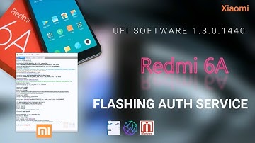 Flashing Xiaomi Redmi 6A (With Bootloader Authorization Service) using UFI Android ToolBox