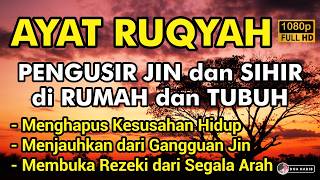AYAT RUQYAH PENENANG HATI DAN FIKIRAN, PEMBUKA REZEKI DAN PENGUSIR SETAN
