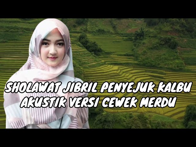 SHOLAWAT JIBRIL PENYEJUK HATI AKUSTIK VERSI CEWEK MERDU class=