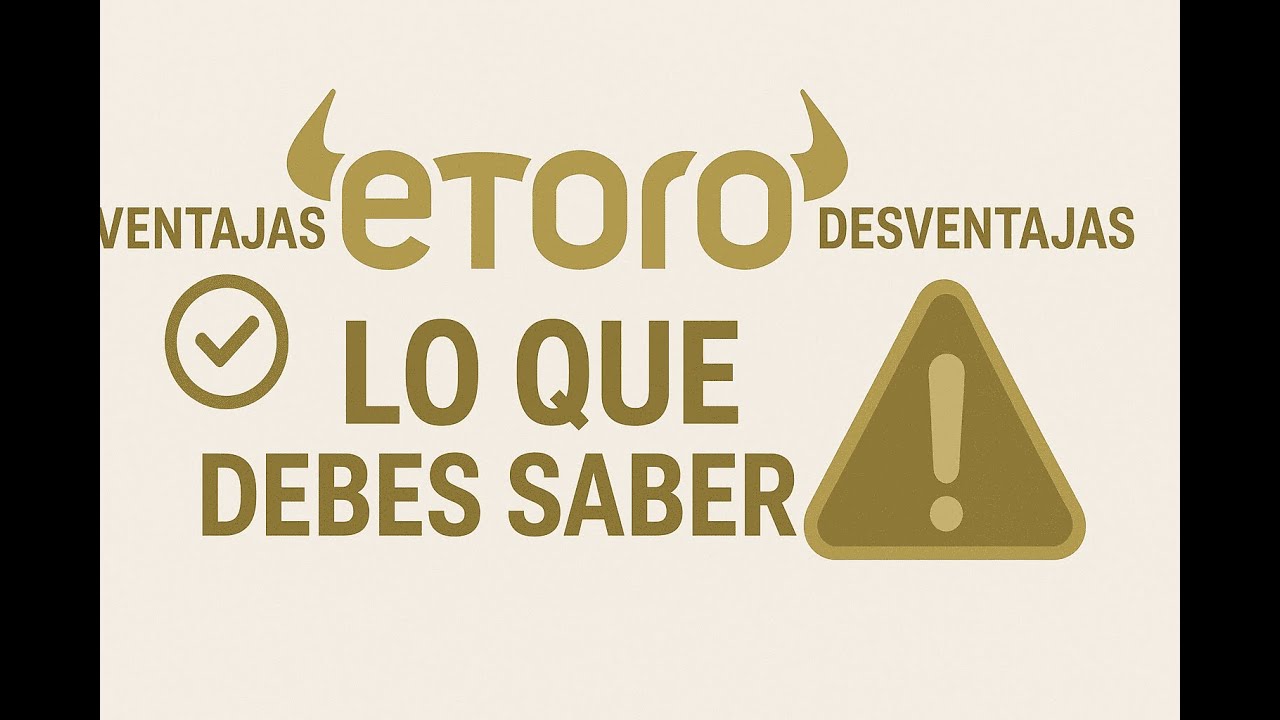 🚨 ETORO: Ventajas y Desventajas ¡Lo que debes saber del broker!