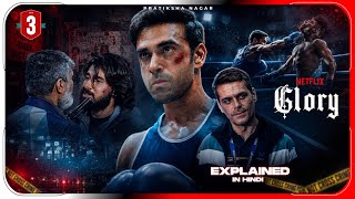 Glory Episode 3 (2026) Explained in Hindi | Netflix Series In हिंदी | Pratiksha Nagar