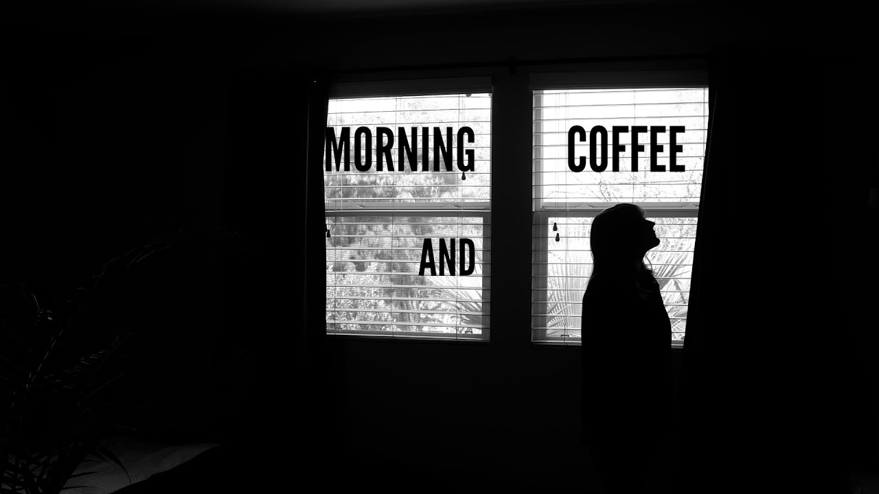 MORNING and COFFEE