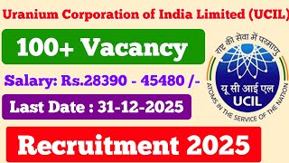 UCIL Recruitment 2025 / Uranium Corporation of India Limited (UCIL)
