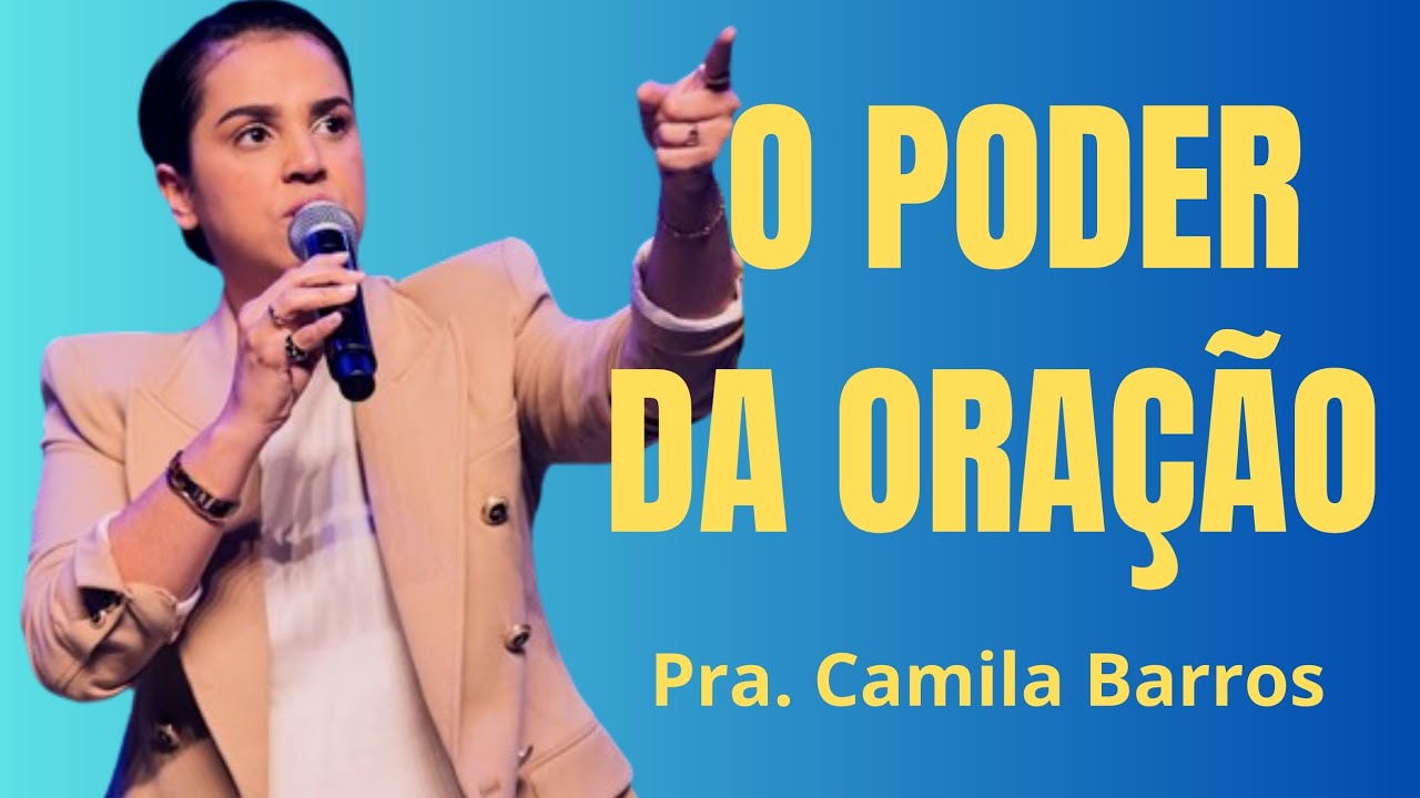 O PODER DA ORAÇÃO | Camila Barros - YouTube