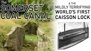 The Somerset Coal Canal, and the mildly terrifying world-first caisson lock