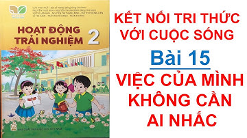 Hoạt động trải nghiệm lớp 2 - Bài 15 : Việc của mình không cần ai nhắc | Cô Bình | 10 Phút Học Bài