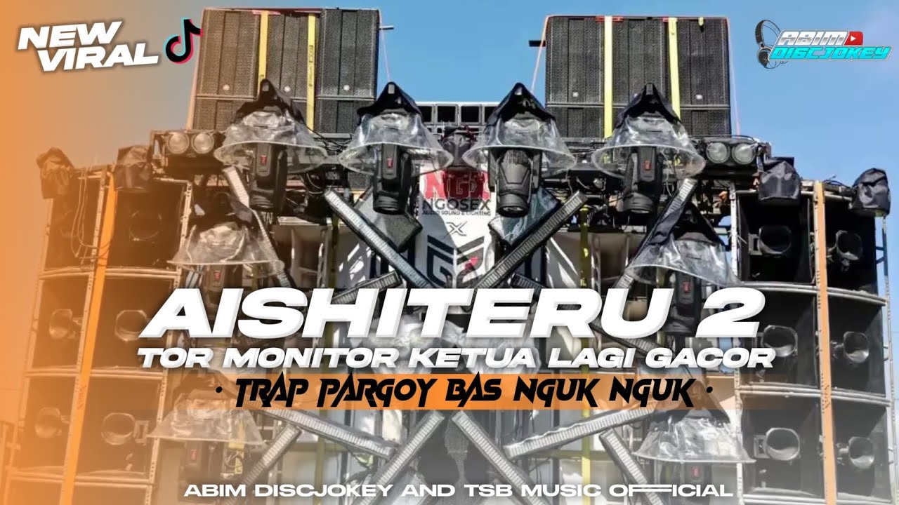 ANG KALIAN CARI DJ AISHITERU 2 X TOR MONITOR KETUA GACOR TRAP PARTY  2025 VIRAL TIKTOK