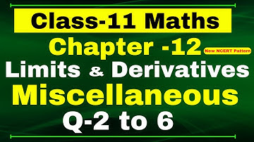Q-2,3,4,5,6 Miscellaneous Chapter12 (Limits and Derivatives) Class 11 Math