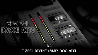 S-J - I Feel Divine Baby Doc Mix Hq