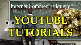 Internet Comment Etiquette: 'YouTube Tutorials'