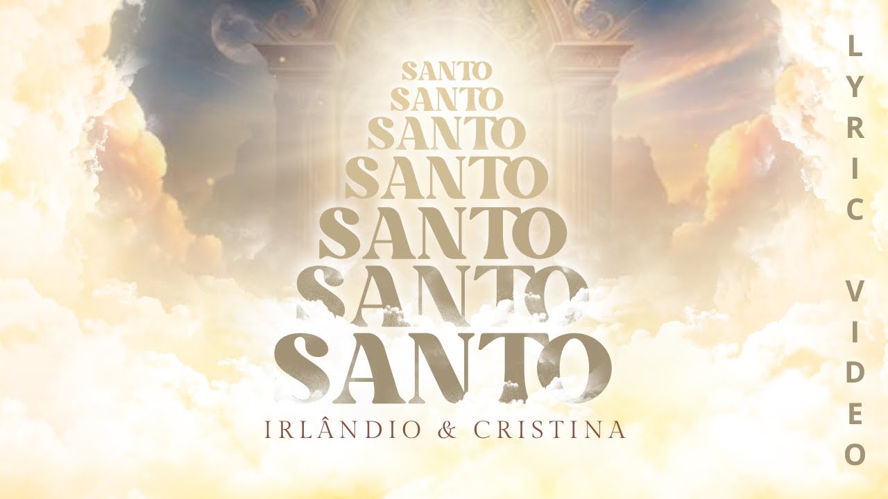 Irlândio e Cristina - Santo (Lyric Video Oficial)