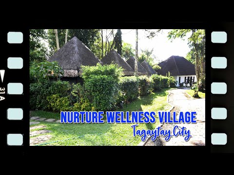 NURTURE WELLNESS VILLAGE, A Health And Wellness Tourism Destination In Tagaytay City