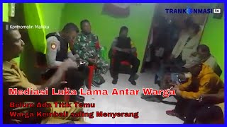 Pihak Kecamatan Kormomolin Mediasi Luka Lama Mengakibatkan warga saling menyerang.