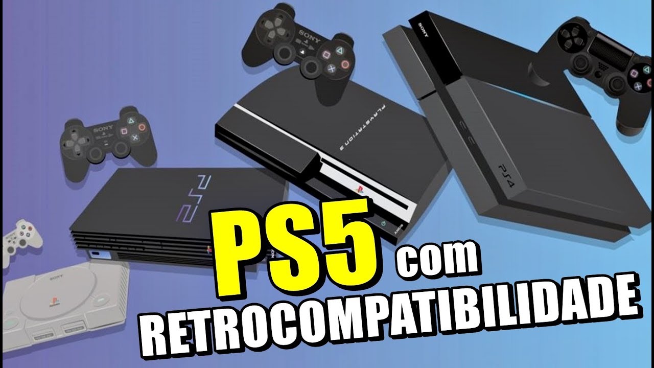 SONY INDICA QUE O PS5 TERÁ RETROCOMPATIBILIDADE