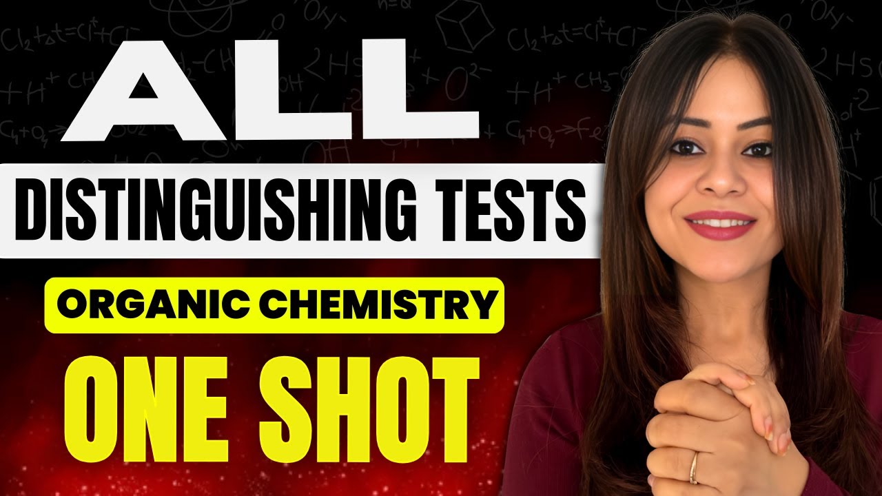 All Distinguishing Tests | Organic Chemistry | One Shot | JEE 2025 