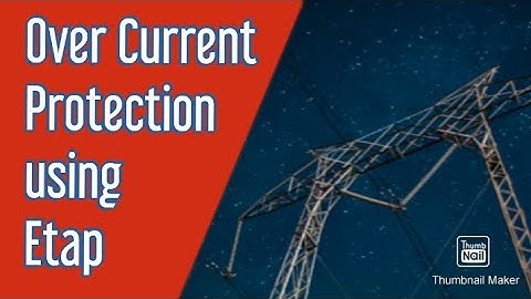 Over Current Protection using Etap