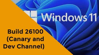 windows 11 insider preview build 26100 (canary and dev channels)