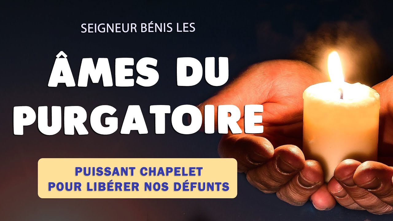 🙏 Les ÂMES du PURGATOIRE 🙏 PUISSANT CHAPELET pour LIBÉRER nos DÉFUNTS YouTube 🙏 Les ÂMES du PURGATOIRE 🙏 PUISSANT CHAPELET pour LIBÉRER nos DÉFUNTS YouTube