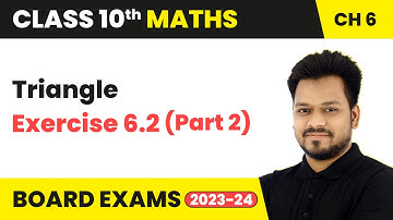 Triangles - Exercise 6.2 (Part 2) | Class 10 Maths Chapter 6