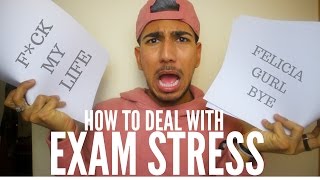 How to DEAL with EXAM STRESS, STAY CALM & BE POSITIVE!