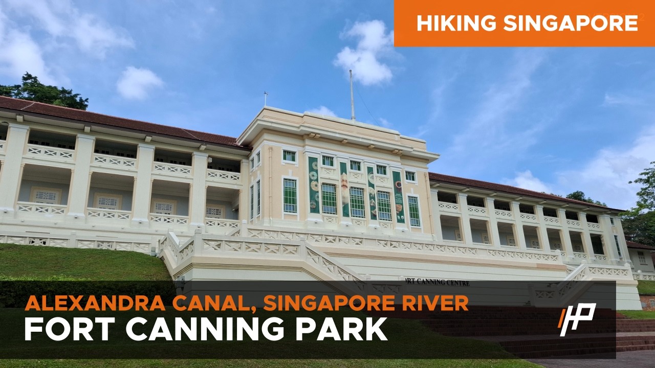 [Hiking Singapore] Alexandra Canal, Singapore River, and Fort Canning Park