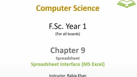 FSc Computer Science Book 1, CH 9, LEC 131: Spreadsheet Interface