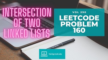 Vol290 - Leetcode - Problem 160 - Intersection of two linked lists - Golang - Phỏng vấn - Thuật toán