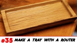How to Make an Oak Tray with a Router