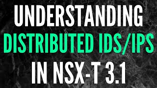 What you NEED to know about NSX-T Distributed IDS/IPS \\ VMware Security