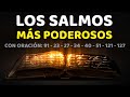 Los Salmos Más Poderosos 91, 23, 27, 34, 40, 51, 121, 127 Con Oración Poderosa Biblia Hablada