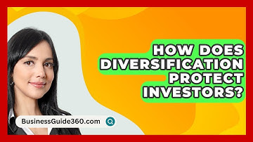 How Does Diversification Protect Investors? - BusinessGuide360.com