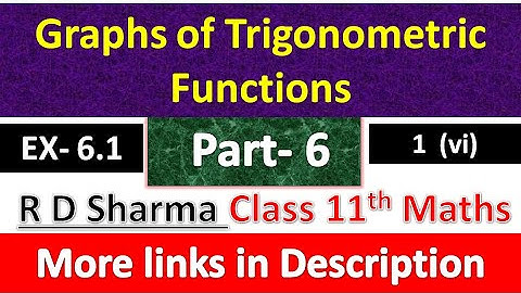Graphs of Trigonometric Functions | Class 11th Maths R D Sharma Solution | Chapter 6 | Part 6