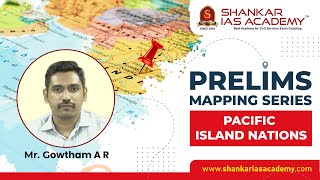 Prelims Mapping Series - 3. Pacific Island Nations | UPSC Prelims | Shankar IAS Academy |