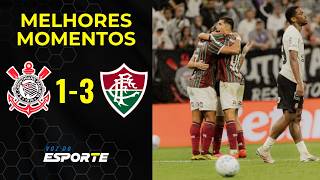 ⚽ CORINTHIANS 1 X 3 FLUMINENSE | DOIS DE HULK E GOL DE SERNA | TRICOLOR VOLTA AO G-4 | BRASILEIRÃO
