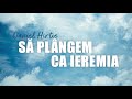 Daniel Hîrtie - Să plângem ca Ieremia