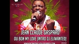 JEAN CLAUDE GASPARD - OU BON MY LOVE (INTRO DJ ELIWANTED) - 2017 chords