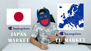 CHAMPION JAPAN MARKET VS EU MARKET