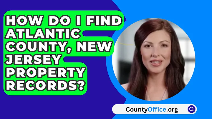 How Do I Find Atlantic County, New Jersey Property Records? - CountyOffice.org