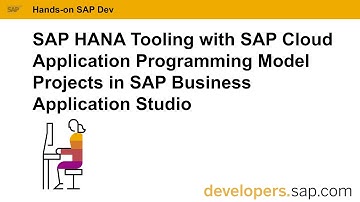 SAP Business Application Studio: SAP HANA Tools with SAP Cloud Application Programming Model Project